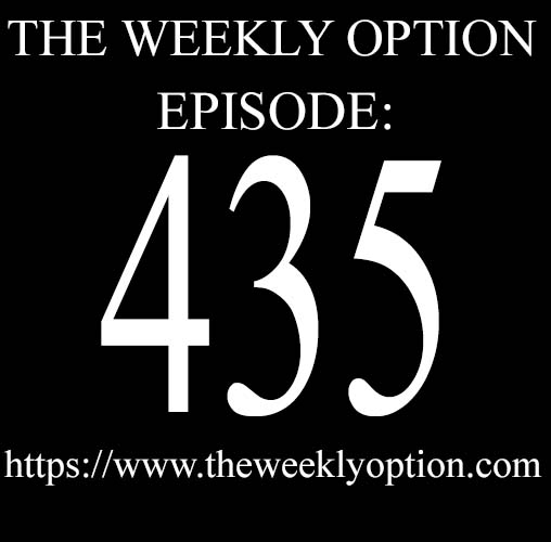 Option Trading Podcast The Weekly Option Episode 435