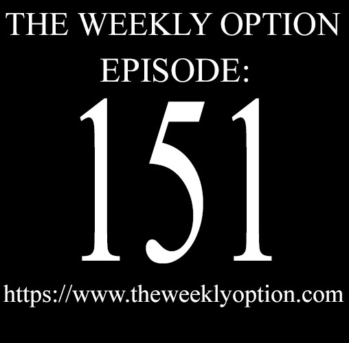 Option Trading Podcast The Weekly Option Episode 151