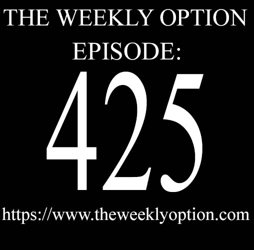 Option Trading Podcast The Weekly Option Episode 425