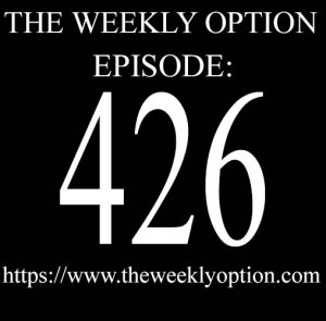 Option Trading Podcast The Weekly Option Episode 426