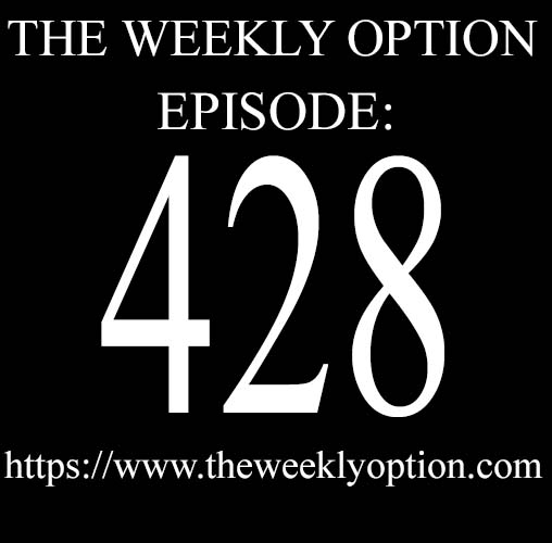 Option Trading Podcast - The Weekly Option Episode 428