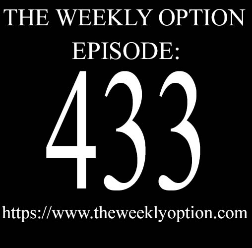 Option Trading Podcast The Weekly Option Episode 433