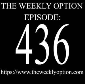 Option Trading Podcast The Weekly Option Episode 436