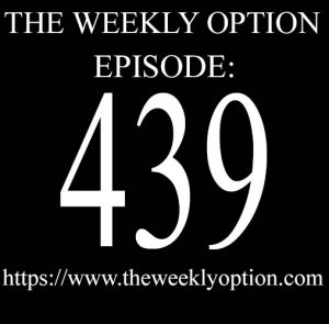 Option Trading Podcast The Weekly Option Episode 439