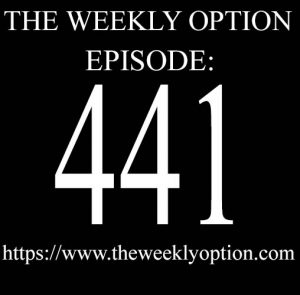 Option Trading Podcast The Weekly Option Episode 441