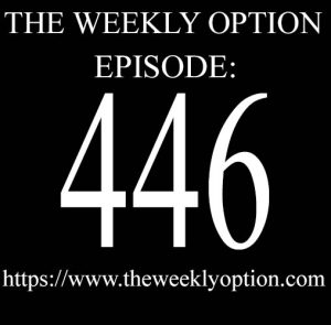 Option Trading Podcast The Weekly Option Episode 446