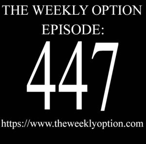 The Weekly Option Episode 447