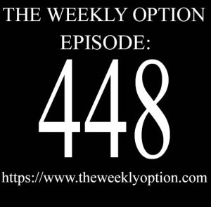 Option Trading Podcast The Weekly Option Episode 448