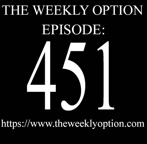 Option Trading Podcast The Weekly Option Episode 451